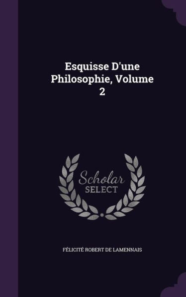 Esquisse D'Une Philosophie, Volume 2