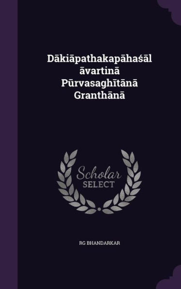 Dak?I?Apathakapa?Hasalavartina? Purvasa?G?Hitana? Granthana?