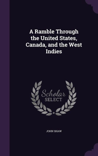 A Ramble Through The United States, Canada, And The West Indies