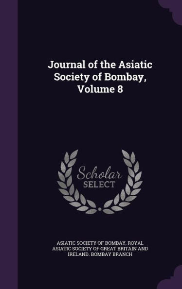 Journal Of The Asiatic Society Of Bombay, Volume 8