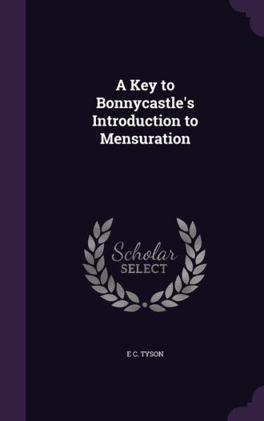 A Key To Bonnycastle's Introduction To Mensuration