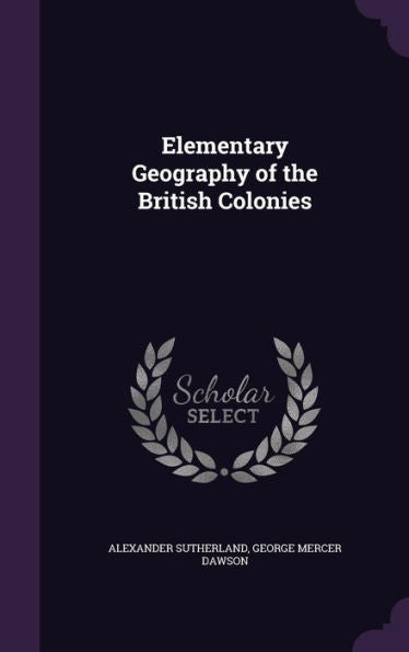 Elementary Geography Of The British Colonies