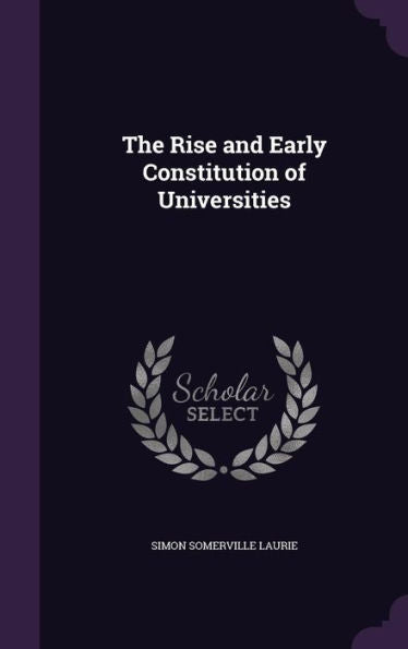 The Rise And Early Constitution Of Universities