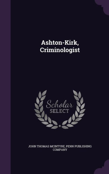 Ashton-Kirk, Criminologist