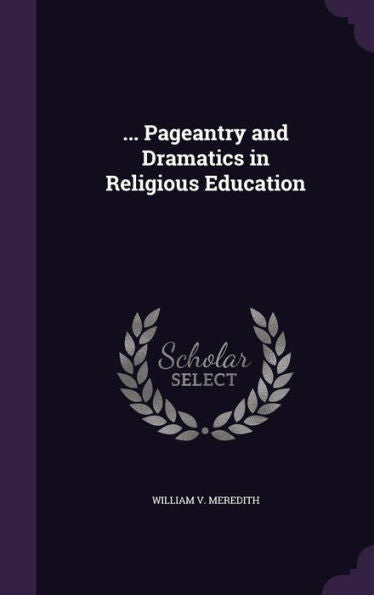 ... Pageantry And Dramatics In Religious Education