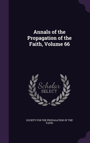 Annals Of The Propagation Of The Faith, Volume 66
