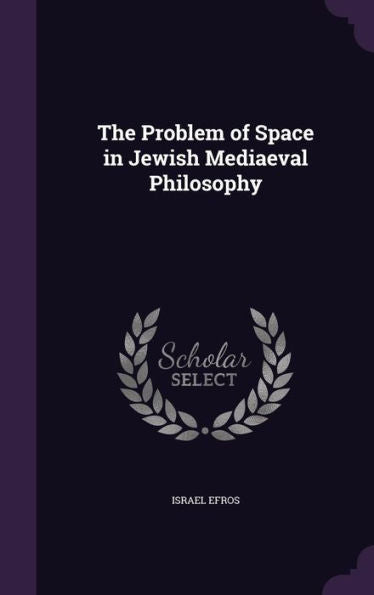 The Problem Of Space In Jewish Mediaeval Philosophy
