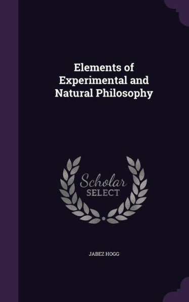 Elements Of Experimental And Natural Philosophy