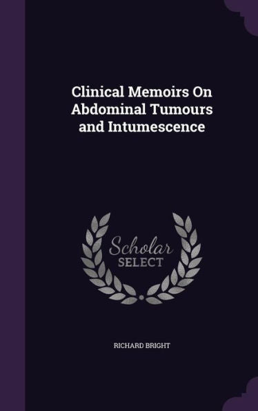 Clinical Memoirs On Abdominal Tumours And Intumescence