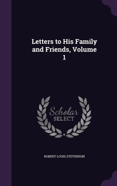 Letters To His Family And Friends, Volume 1