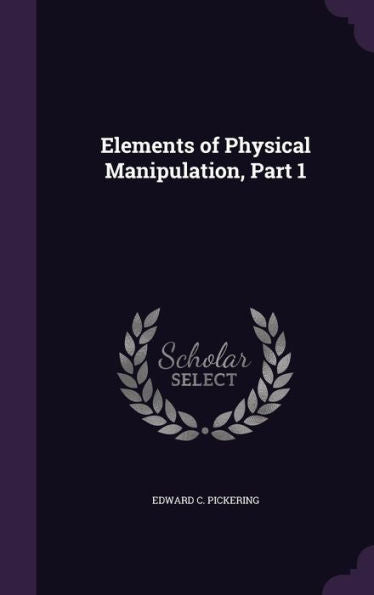 Elements Of Physical Manipulation, Part 1