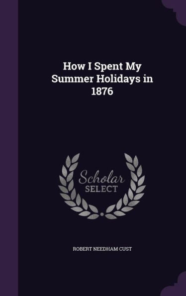 How I Spent My Summer Holidays In 1876