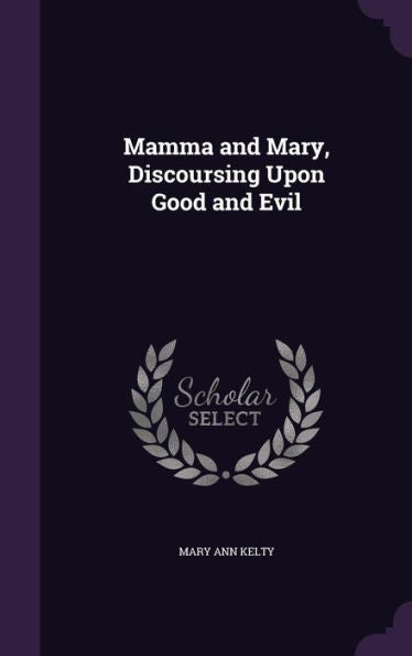 Mamma And Mary, Discoursing Upon Good And Evil