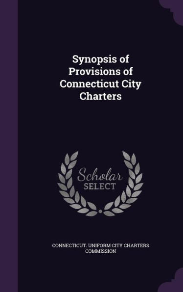 Synopsis Of Provisions Of Connecticut City Charters