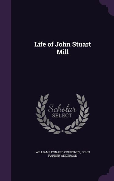 Life Of John Stuart Mill