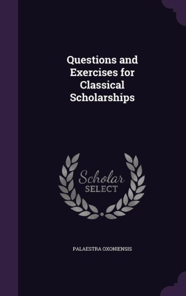 Questions And Exercises For Classical Scholarships