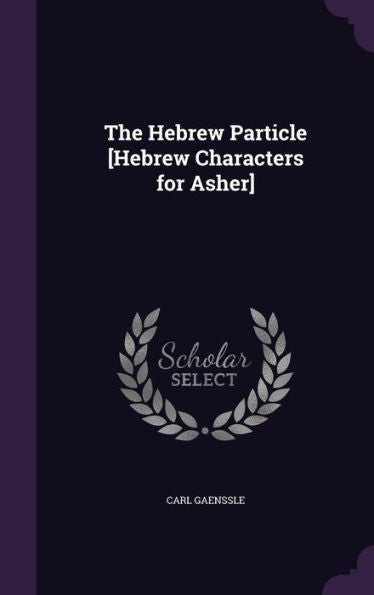 The Hebrew Particle [Hebrew Characters For Asher]