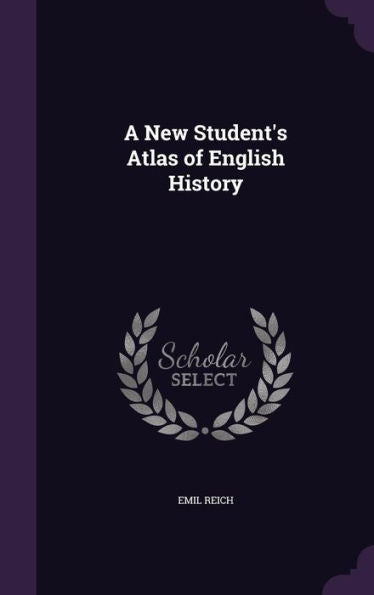 A New Student's Atlas Of English History