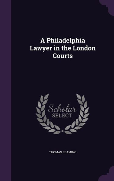 A Philadelphia Lawyer In The London Courts