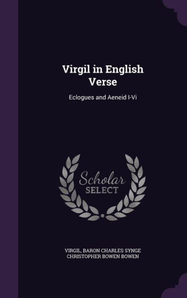 Virgil In English Verse: Eclogues And Aeneid I-Vi