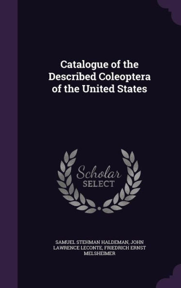 Catalogue Of The Described Coleoptera Of The United States