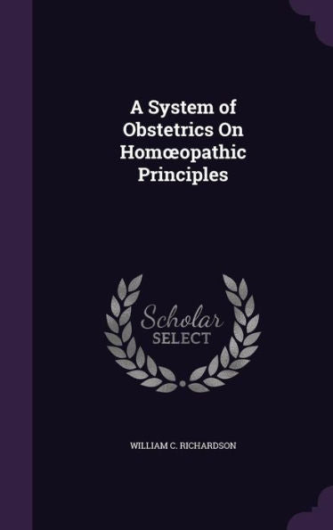 A System Of Obstetrics On Homoeopathic Principles
