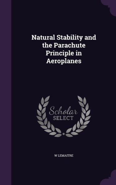 Natural Stability And The Parachute Principle In Aeroplanes