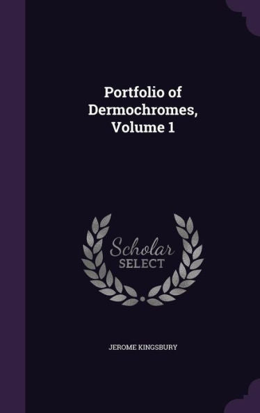 Portfolio Of Dermochromes, Volume 1