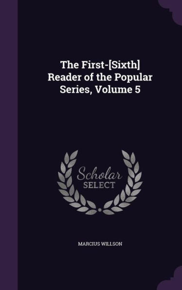 The First-[Sixth] Reader Of The Popular Series, Volume 5