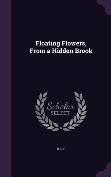 Floating Flowers, From A Hidden Brook