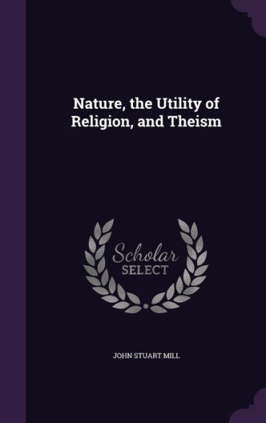 Nature, The Utility Of Religion, And Theism