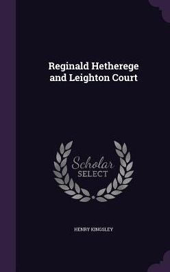 Reginald Hetherege And Leighton Court