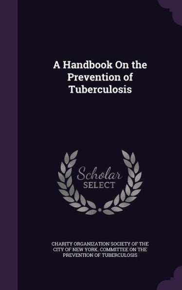 A Handbook On The Prevention Of Tuberculosis