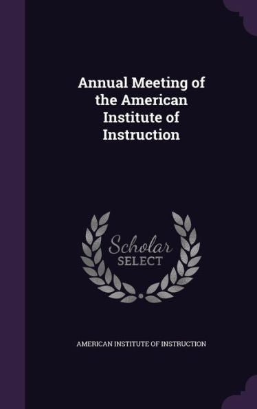Annual Meeting Of The American Institute Of Instruction