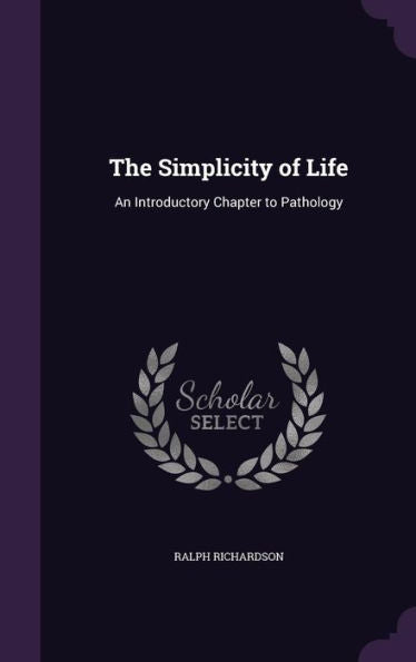 The Simplicity Of Life: An Introductory Chapter To Pathology