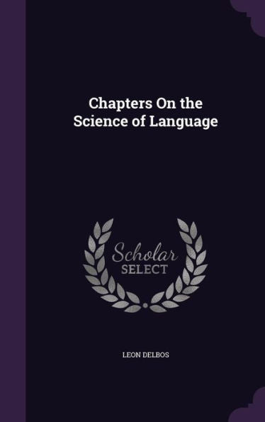 Chapters On The Science Of Language
