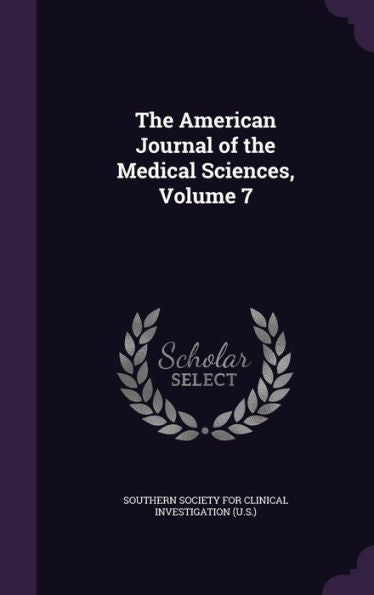 The American Journal Of The Medical Sciences, Volume 7