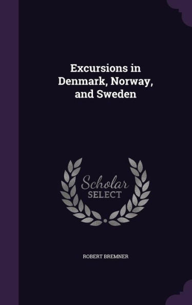 Excursions In Denmark, Norway, And Sweden
