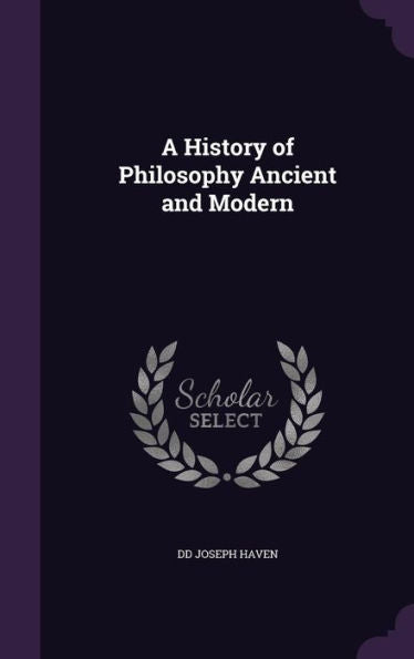 A History Of Philosophy Ancient And Modern