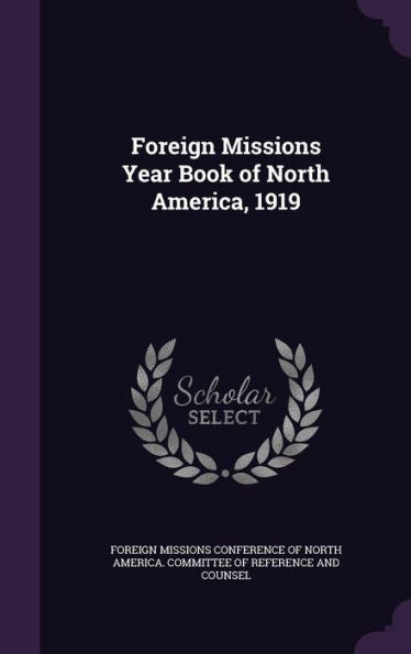 Foreign Missions Year Book Of North America, 1919
