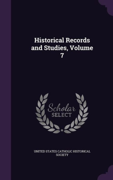 Historical Records And Studies, Volume 7