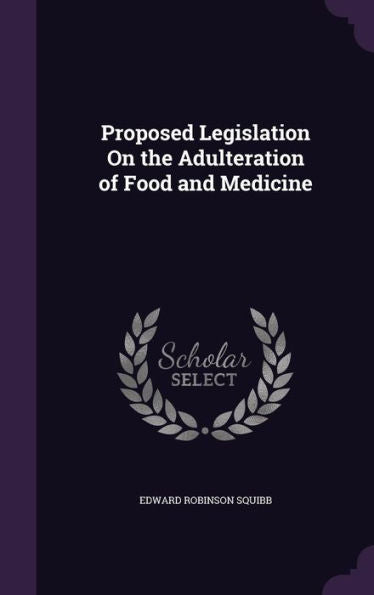 Proposed Legislation On The Adulteration Of Food And Medicine