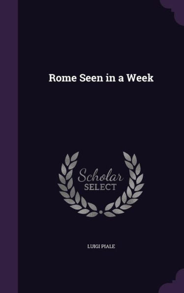 Rome Seen In A Week