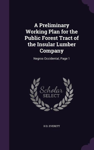 A Preliminary Working Plan For The Public Forest Tract Of The Insular Lumber Company: Negros Occidental, Page 1
