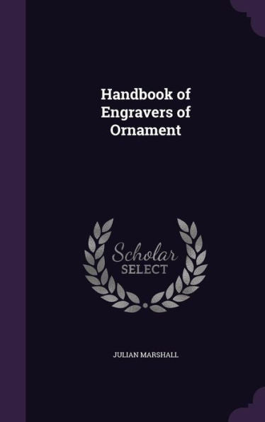Handbook Of Engravers Of Ornament