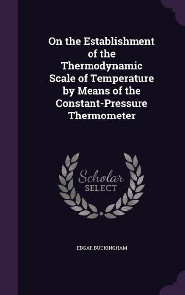 On The Establishment Of The Thermodynamic Scale Of Temperature By Means Of The Constant-Pressure Thermometer