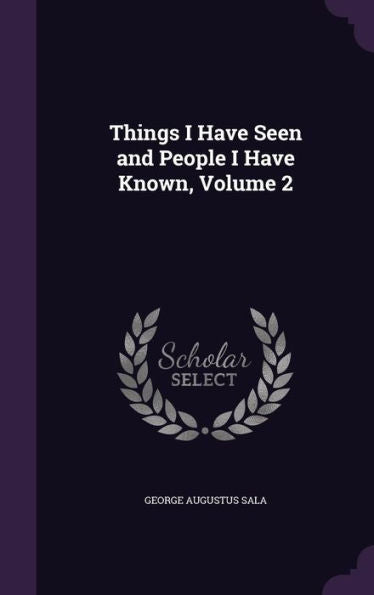 Things I Have Seen And People I Have Known, Volume 2