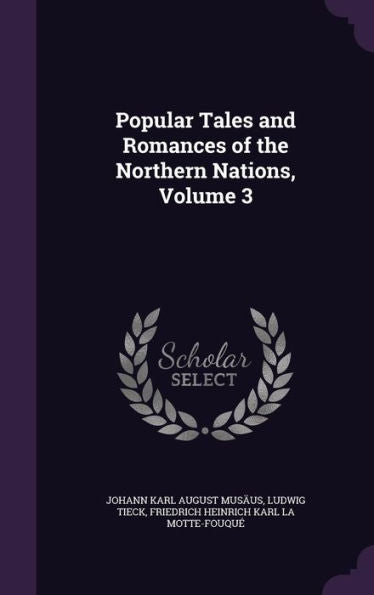 Popular Tales And Romances Of The Northern Nations, Volume 3