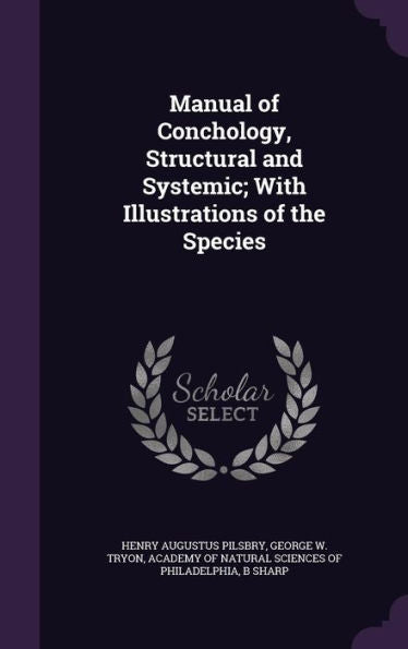 Manual Of Conchology, Structural And Systemic; With Illustrations Of The Species