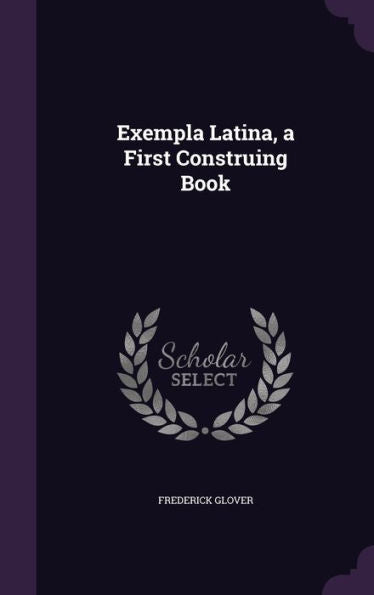 Exempla Latina, A First Construing Book